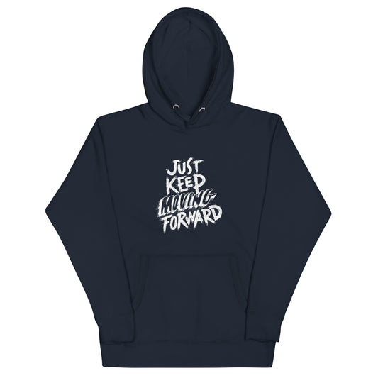 Just Keep Moving Forward Unisex Hoodie