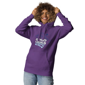 Good Vibes Only Hoodie- A Cozy Reminder to Protect Your Peace