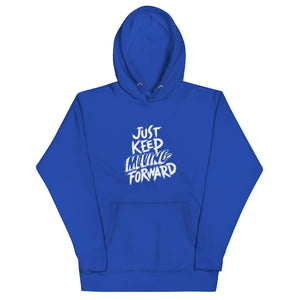 Just Keep Moving Forward Unisex Hoodie
